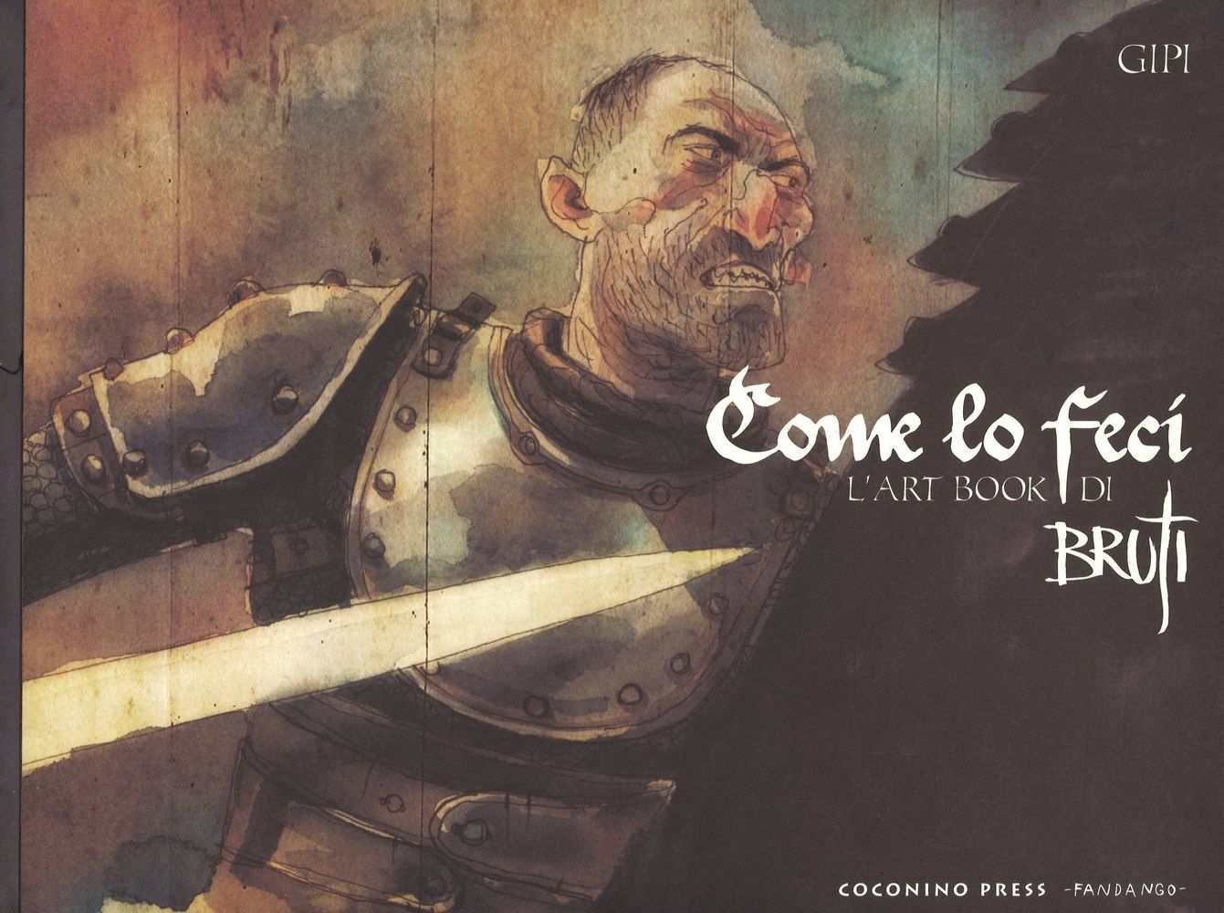 Come lo feci. L'art book di Bruti. Ediz. illustrata